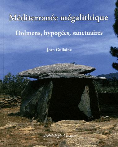 Couverture de l'ouvrage «Méditerranée mégalithique,  Dolmens, hypogées, sanctuaires » par Jean Guilaine»