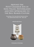 Couverture de « Around the Petit-Chasseur site in Sion (Valais, Switzerland) and new approaches to the Bell Beaker Culture »